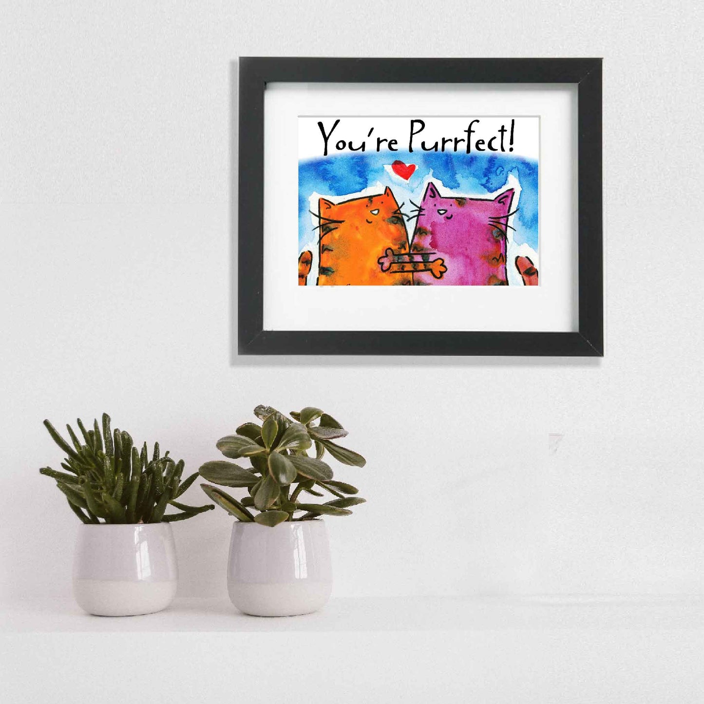 You're Purrfect! 8" by 6" print, mounted